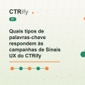 Quais tipos de palavras-chave respondem às campanhas de Sinais UX do CTRify