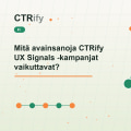 Mitä avainsanoja CTRify UX Signals -kampanjat vaikuttavat?