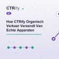 Hoe CTRify Organisch Verkeer Verzendt Van Echte Apparaten