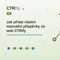Jak přidat vlastní manuální příspěvky na web CTRify