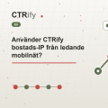 Använder CTRify bostads-IP från ledande mobilnät?