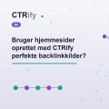 Bruger hjemmesider oprettet med CTRify perfekte backlinkkilder?