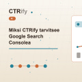 Miksi CTRify tarvitsee Google Search Consolea