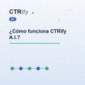 ¿Cómo funciona CTRify A.I.?