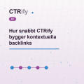 Hur snabbt CTRify bygger kontextuella backlinks