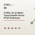 CTRify, En İyi Mobil Taşıyıcılardan Konut IP'leri Kullanıyor