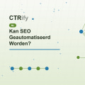 Kan SEO Geautomatiseerd Worden?