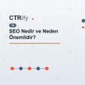 SEO Nedir ve Neden Önemlidir?