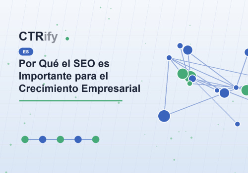 Por Qué el SEO es Importante para el Crecimiento Empresarial