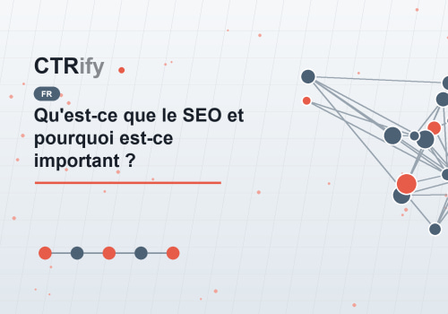 Qu'est-ce que le SEO et pourquoi est-ce important ?