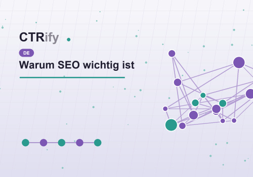 Warum SEO wichtig ist