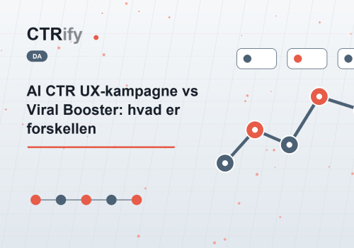 AI CTR UX-kampagne vs Viral Booster: hvad er forskellen