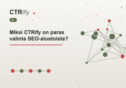 Miksi CTRify on paras valinta SEO-alustoista?