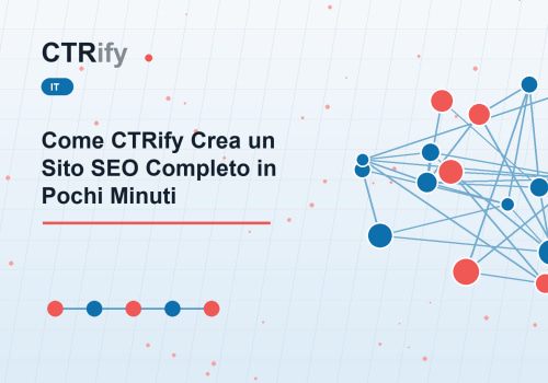 Come CTRify Crea un Sito SEO Completo in Pochi Minuti