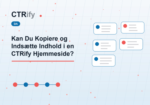 Kan Du Kopiere og Indsætte Indhold i en CTRify Hjemmeside?