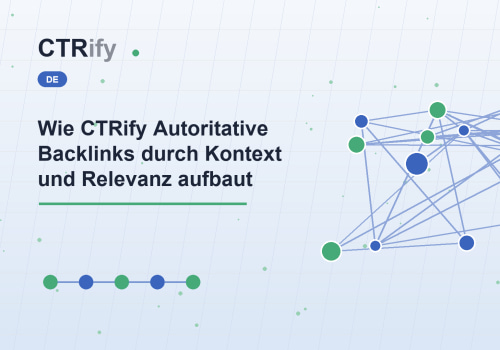 Wie CTRify Autoritative Backlinks durch Kontext und Relevanz aufbaut