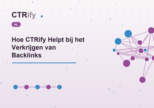 Hoe CTRify Helpt bij het Verkrijgen van Backlinks