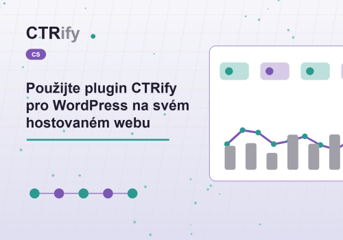 Použijte plugin CTRify pro WordPress na svém hostovaném webu