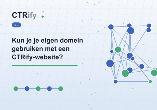 Kun je je eigen domein gebruiken met een CTRify-website?