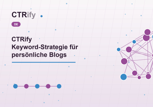 CTRify Keyword-Strategie für persönliche Blogs