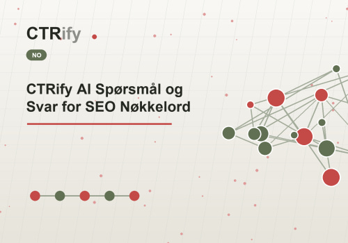 CTRify AI Spørsmål og Svar for SEO Nøkkelord