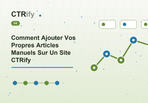 Comment Ajouter Vos Propres Articles Manuels Sur Un Site CTRify