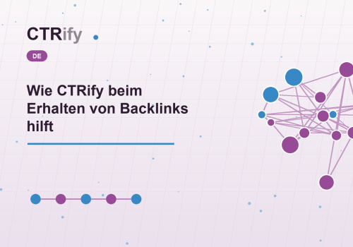 Wie CTRify beim Erhalten von Backlinks hilft