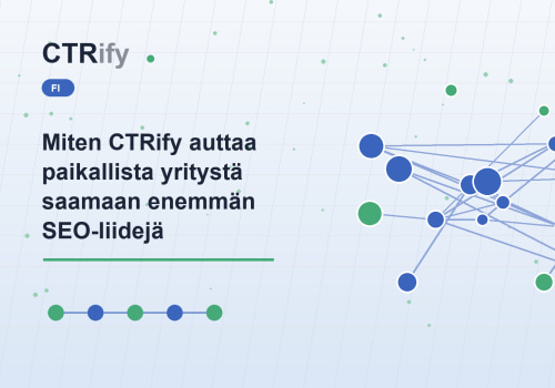 Miten CTRify auttaa paikallista yritystä saamaan enemmän SEO-liidejä