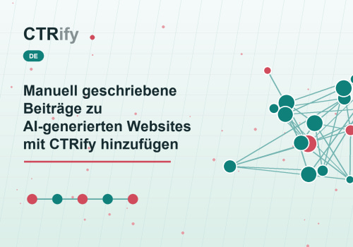 Manuell geschriebene Beiträge zu AI-generierten Websites mit CTRify hinzufügen