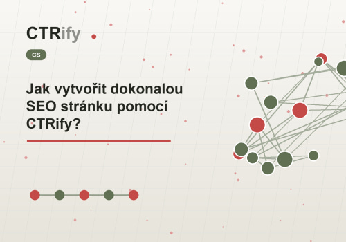 Jak vytvořit dokonalou SEO stránku pomocí CTRify?