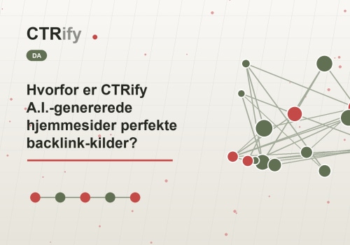 Hvorfor er CTRify A.I.-genererede hjemmesider perfekte backlink-kilder?