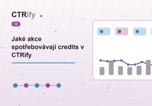 Jaké akce spotřebovávají credits v CTRify