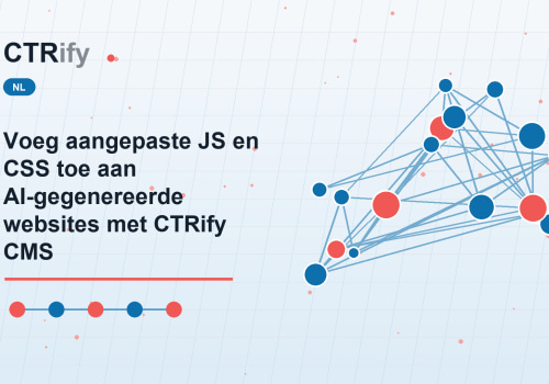 Voeg aangepaste JS en CSS toe aan AI-gegenereerde websites met CTRify CMS