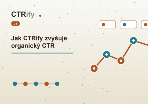 Jak CTRify zvyšuje organický CTR