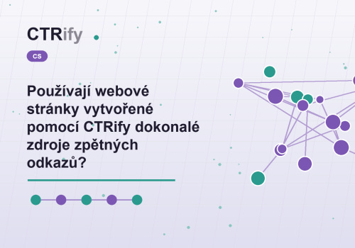 Používají webové stránky vytvořené pomocí CTRify dokonalé zdroje zpětných odkazů?