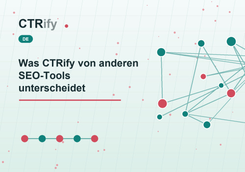 Was CTRify von anderen SEO-Tools unterscheidet