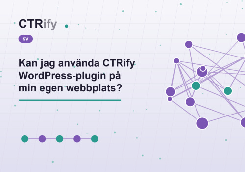 Kan jag använda CTRify WordPress-plugin på min egen webbplats?