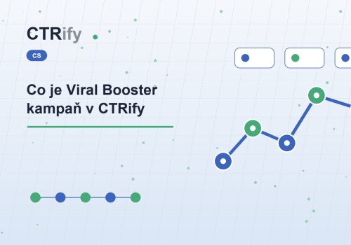 Co je Viral Booster kampaň v CTRify