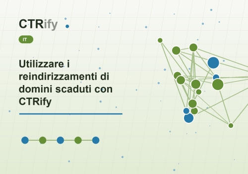 Utilizzare i reindirizzamenti di domini scaduti con CTRify