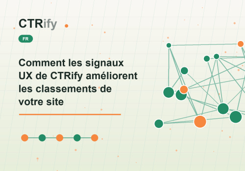Comment les signaux UX de CTRify améliorent les classements de votre site