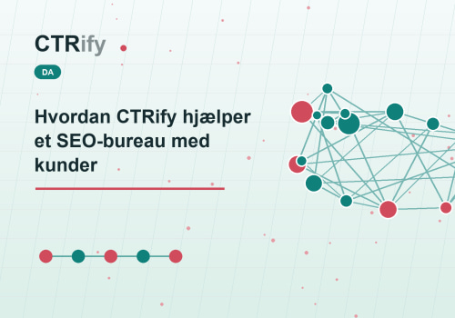 Hvordan CTRify hjælper et SEO-bureau med kunder