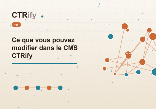 Ce que vous pouvez modifier dans le CMS CTRify