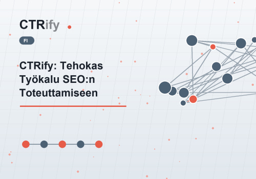 CTRify: Tehokas Työkalu SEO:n Toteuttamiseen