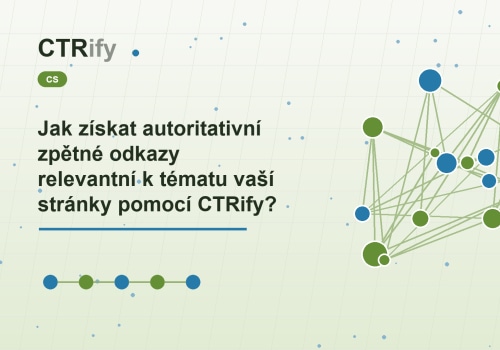 Jak získat autoritativní zpětné odkazy relevantní k tématu vaší stránky pomocí CTRify?