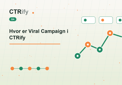 Hvor er Viral Campaign i CTRify
