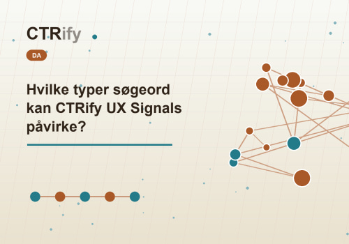 Hvilke typer søgeord kan CTRify UX Signals påvirke?