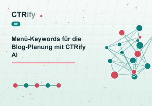 Menü-Keywords für die Blog-Planung mit CTRify AI