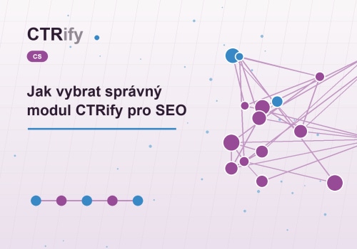 Jak vybrat správný modul CTRify pro SEO