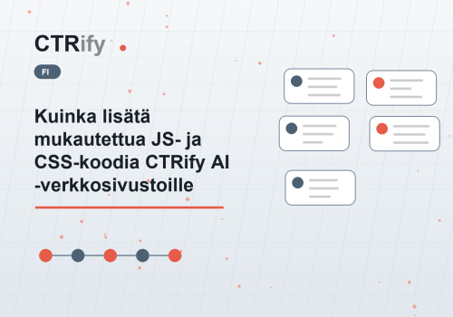 Kuinka lisätä mukautettua JS- ja CSS-koodia CTRify AI -verkkosivustoille