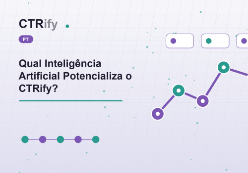 Qual Inteligência Artificial Potencializa o CTRify?